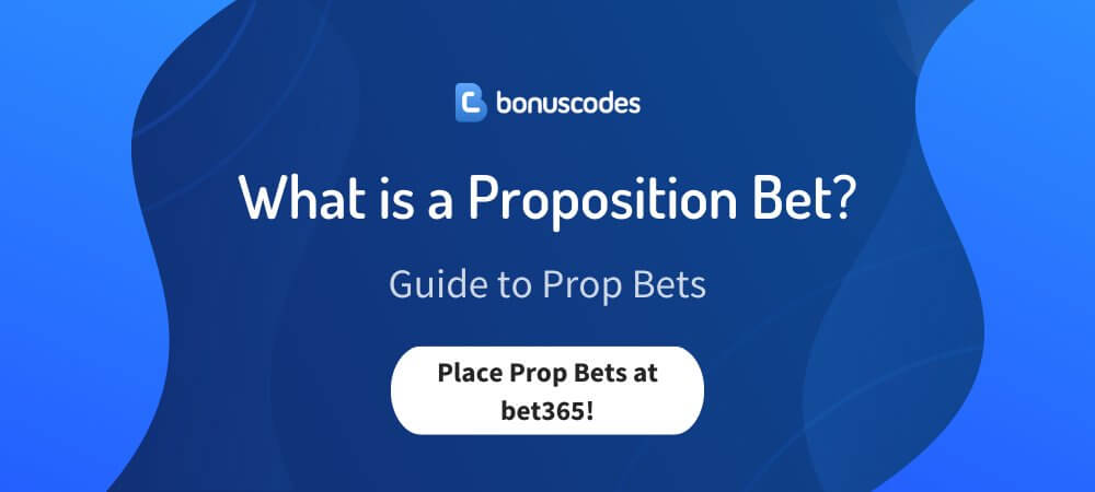 What is a Proposition Bet?