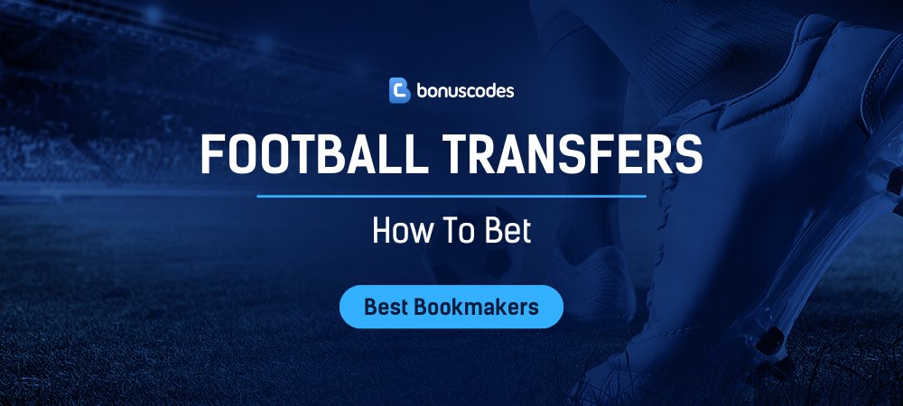 Betting on Football Transfers
