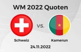 Schweiz kamerun wettquoten wm 2022