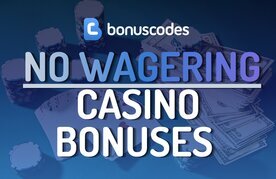 No wagering bonuses for casino