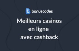 Meilleurs casinos en ligne avec cashback
