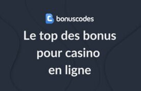 Top des bonus casino en ligne