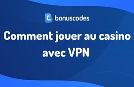 Jouer au casino avec vpn