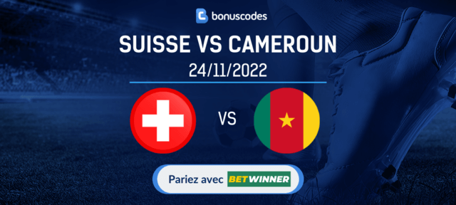 Suisse Cameroun paris sportifs